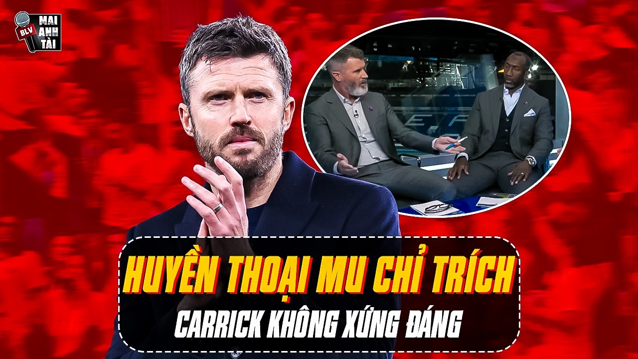 CARRICK LIÊN TỤC BỊ DÀN HUYỀN THOẠI MU CHỈ TRÍCH | ROY KEANE KHÔNG TIN ĐÂY LÀ NGƯỜI QUỶ ĐỎ CẦN!