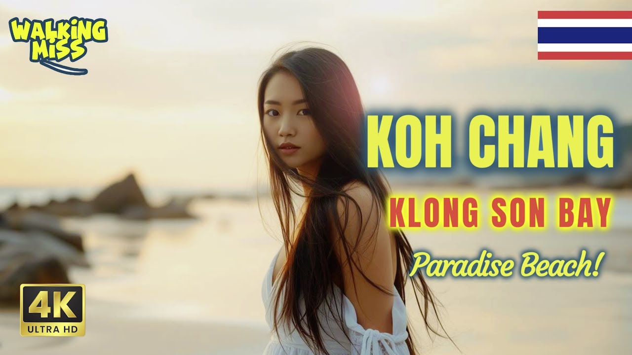 🏝️ [4K] Пешеходная экскурсия КО ЧАНГ И КЛОНГ СОН БЭЙ Один из самых красивых пляжей в Таиланде