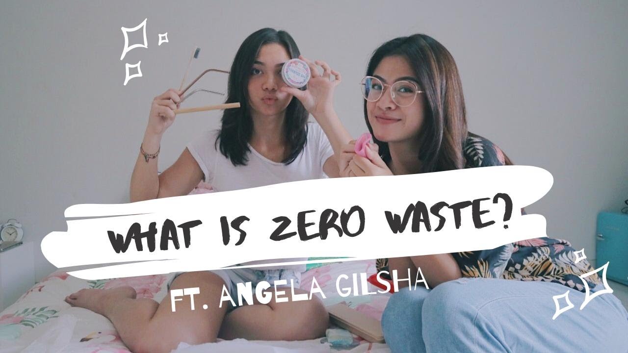ZERO WASTE ITU APASIH??? (Ft.Angela Gilsha)