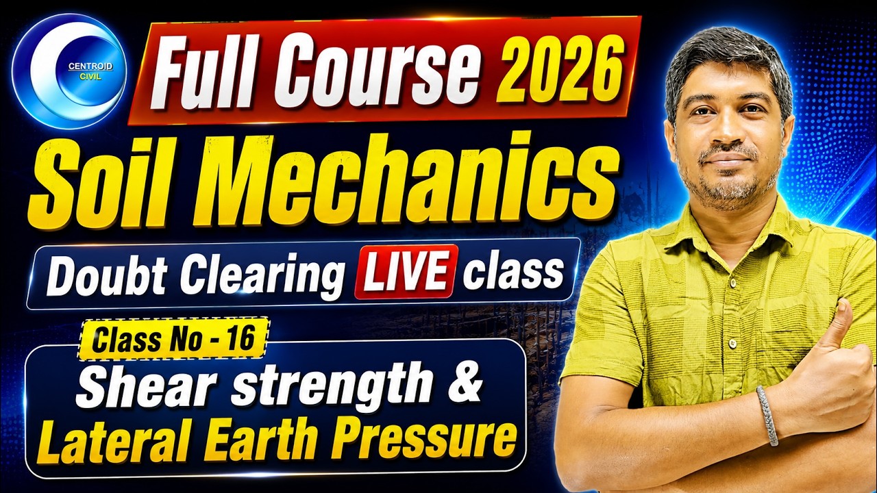 Full Course 2026 | Soil Mechanics Doubt Clearing LIVE class | Shear strength, Lateral earth pressure