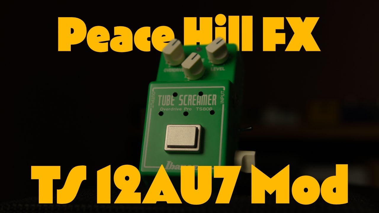 真空管を備えたTS ?! Peace Hill FX TS 12AU7 MODをレビュー！！
