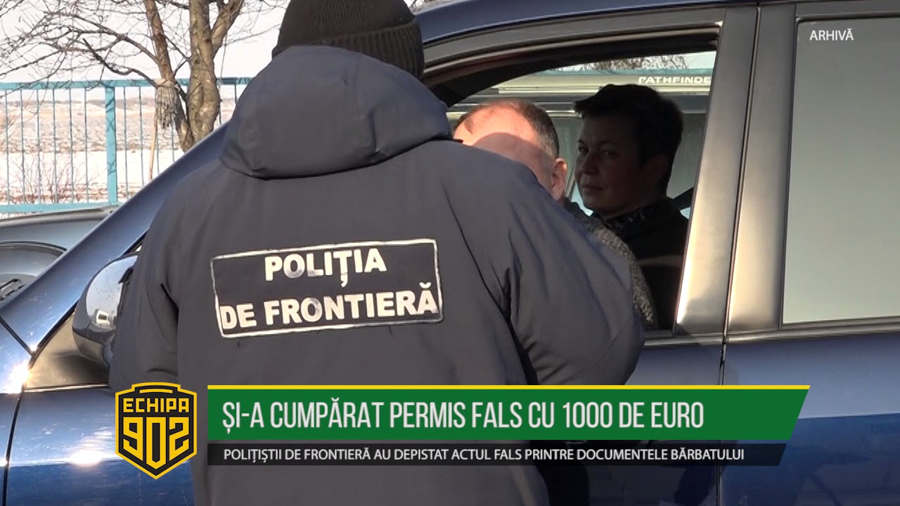 ȘI A CUMPĂRAT PERMIS FALS CU 1000 DE EURO