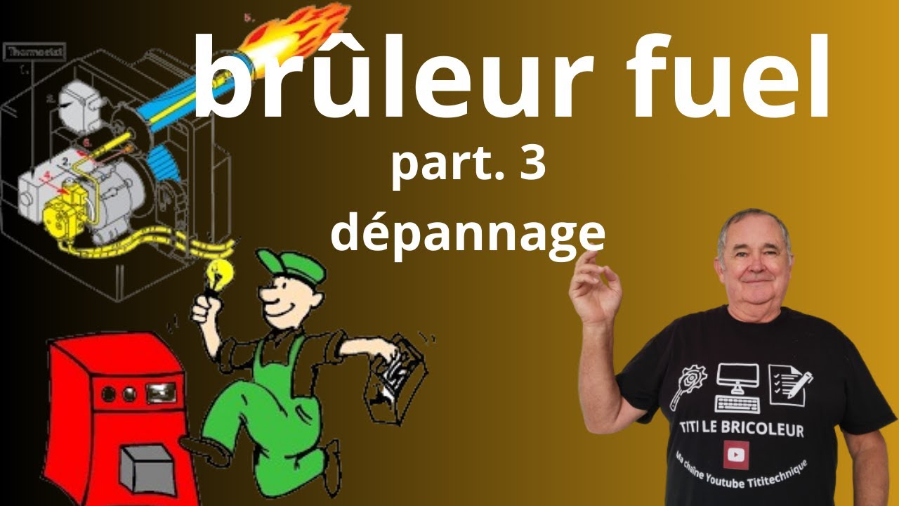 Bruleur fuel part.3 dépannage
