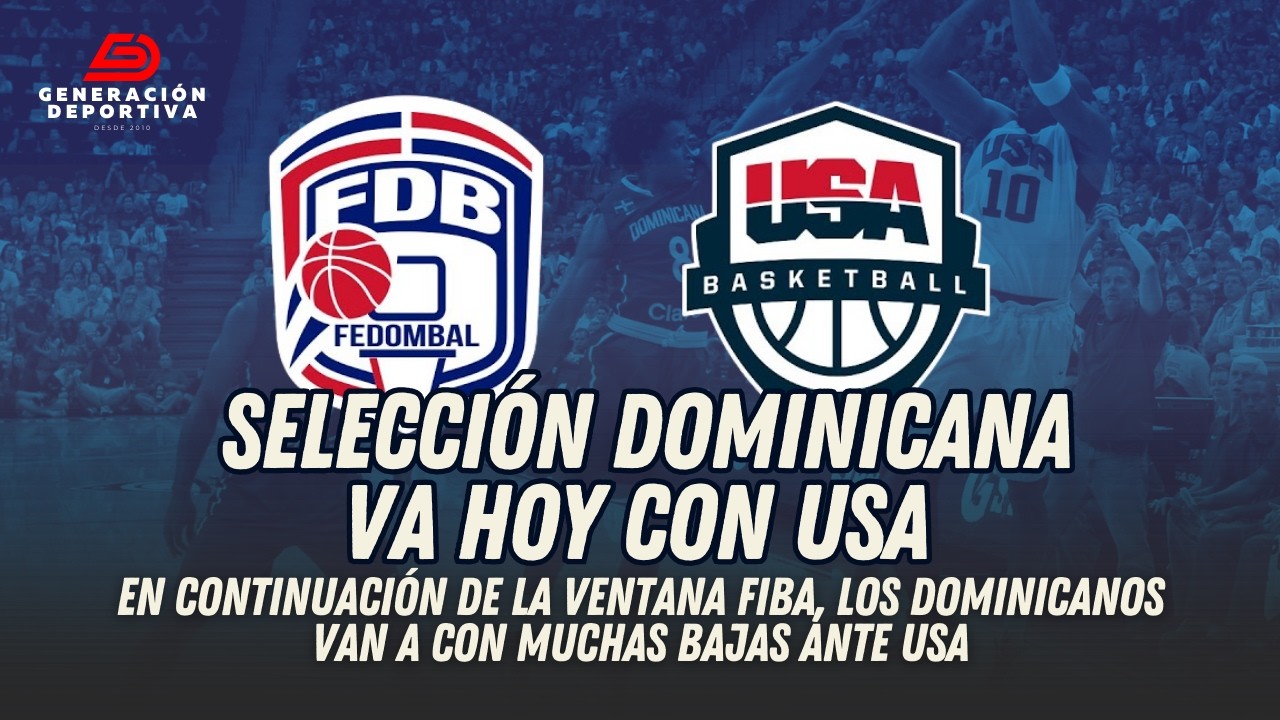 VENTANA FIBA | CON BAJAS IMPORTANTES DOMINICANA SE MIDE A USA