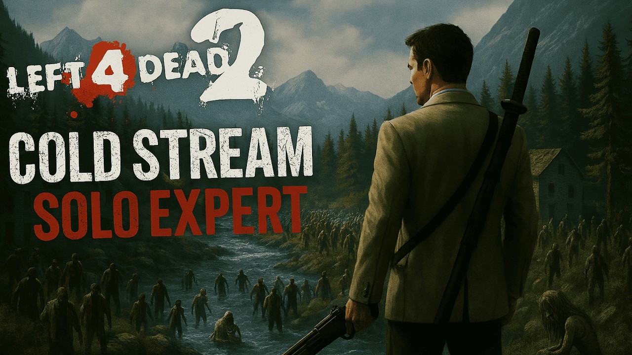 Left 4 Dead 2 – Cold Stream (Solo Expert, Full Campaign)