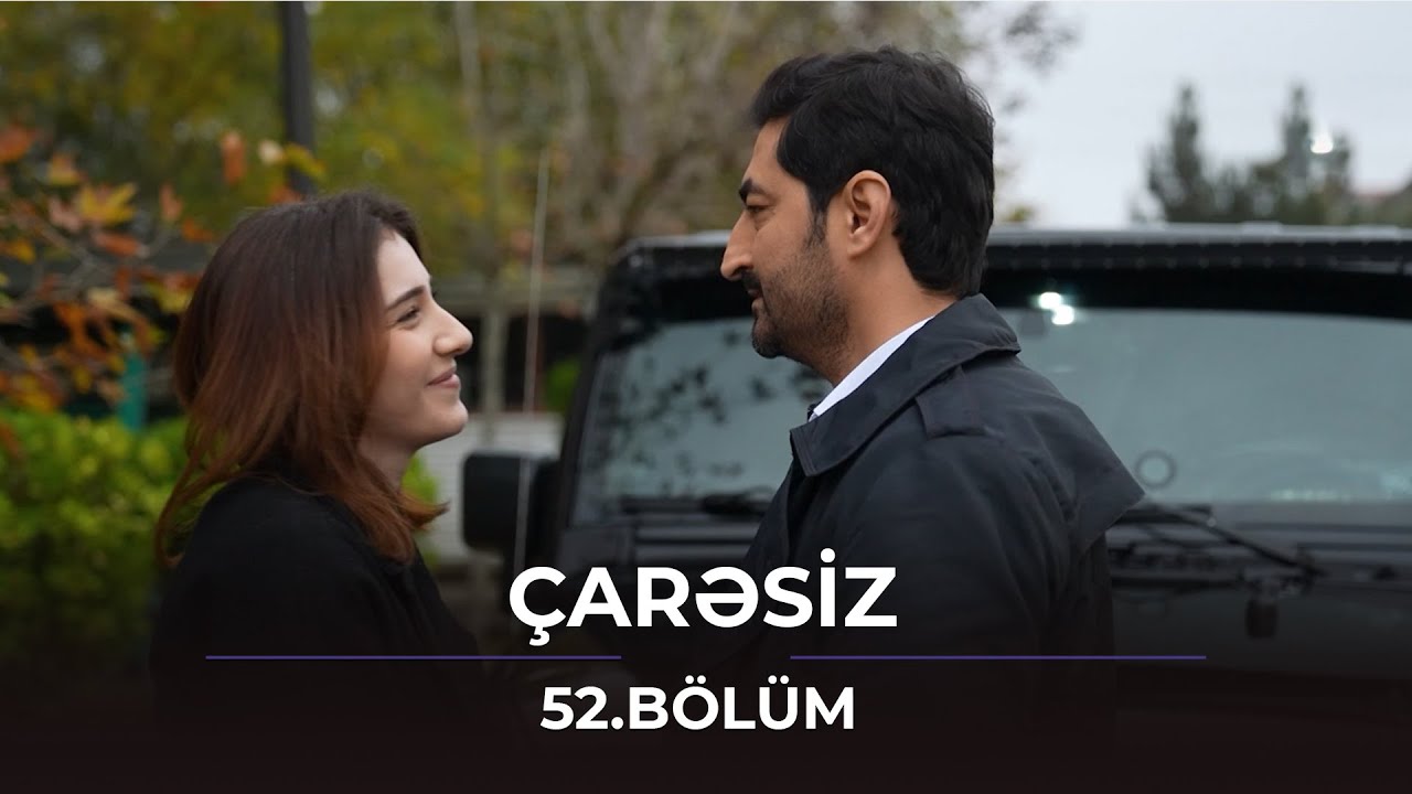 Çarəsiz / 52.Bölüm