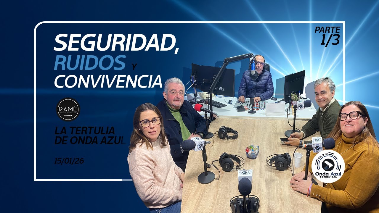 La tertulia de Onda Azul: convivencia y actualidad en Torrevieja – Parte 1/3 | 15/01/26