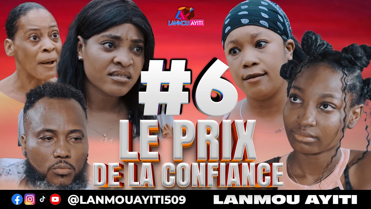 LE PRIX DE LA CONFIANCE PART 6 NOUVO FEYTON WILMIX PROD & LANMOU AYITI DARLINE/ VAVA/RICHKAARD/SOSO