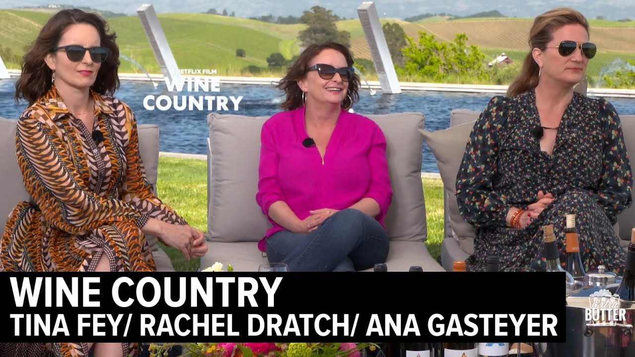 'Wine Country' Interview | Tina Fey,  Rachel Dratch & Ana Gasteyer | Extra Butter