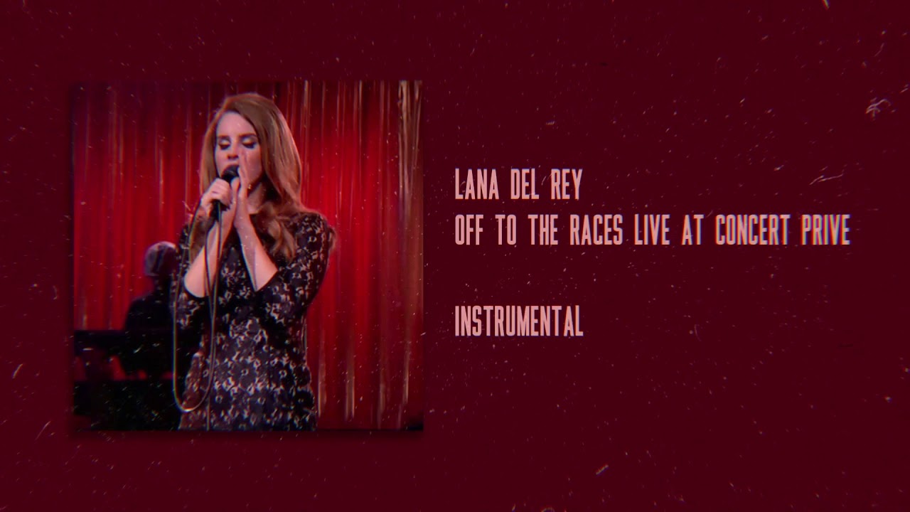 Lana Del Rey - Off To The Races (Live at Concert Privé) - Instrumental