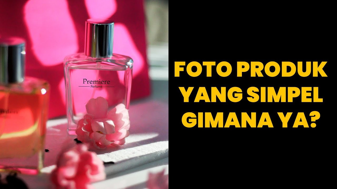 Tips Foto Produk Yang Mudah