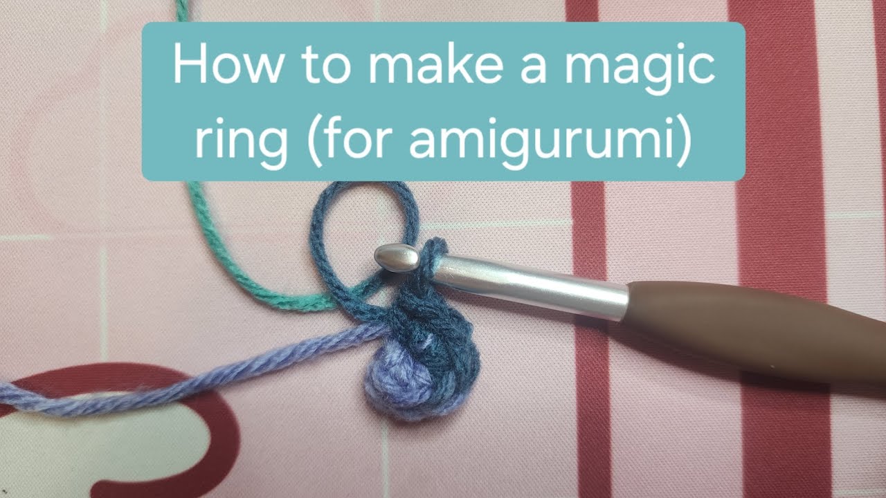 How to crochet a magic ring / magic circle in amigurumi