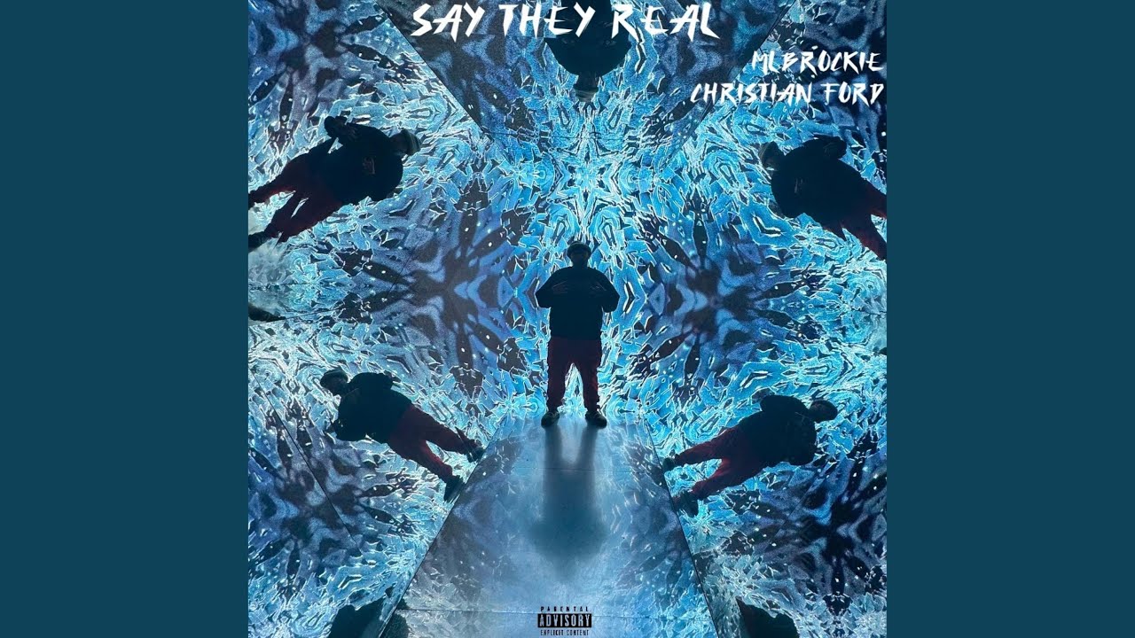 Say they real (feat. Christian Ford)