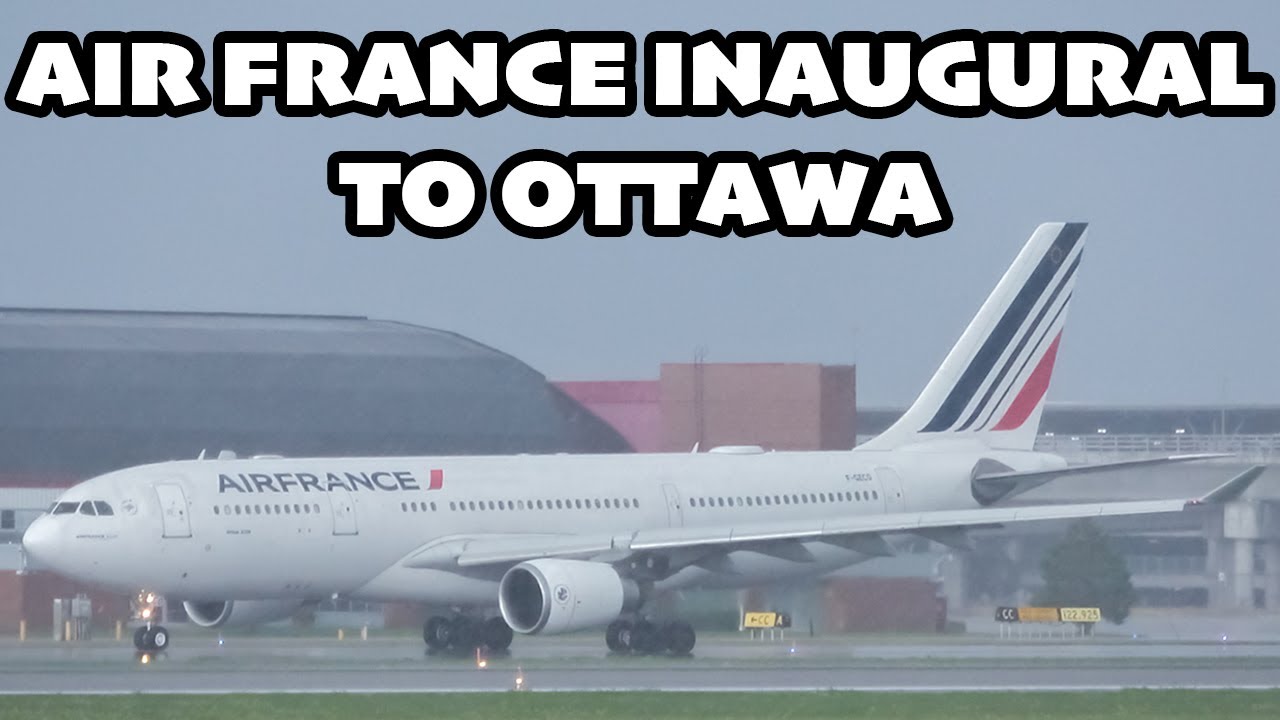 Transatlantic flights return to Ottawa?! Air France INAUGURAL A330-200 to YOW / CYOW