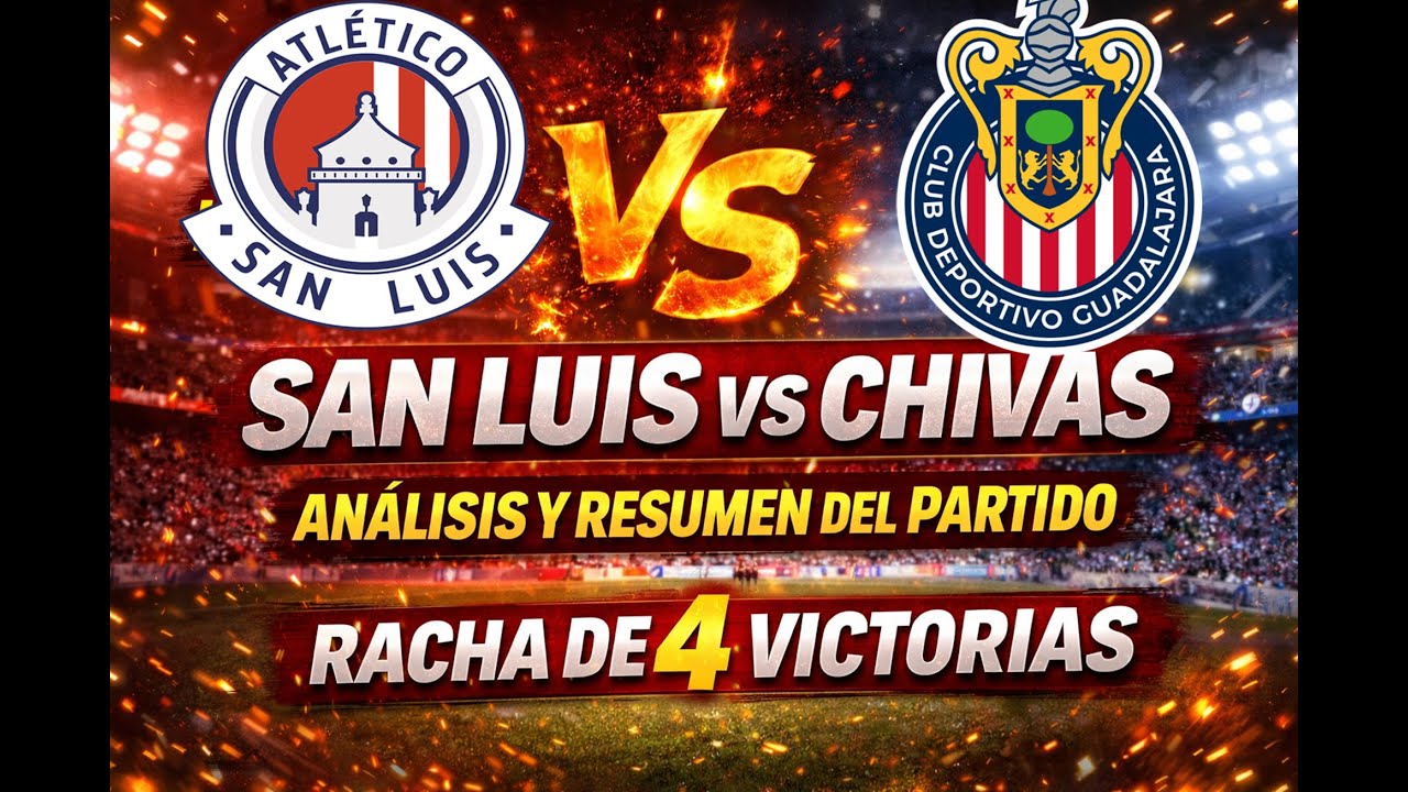 SAN LUIS VS CHIVAS ANALISIS Y RESUMEN