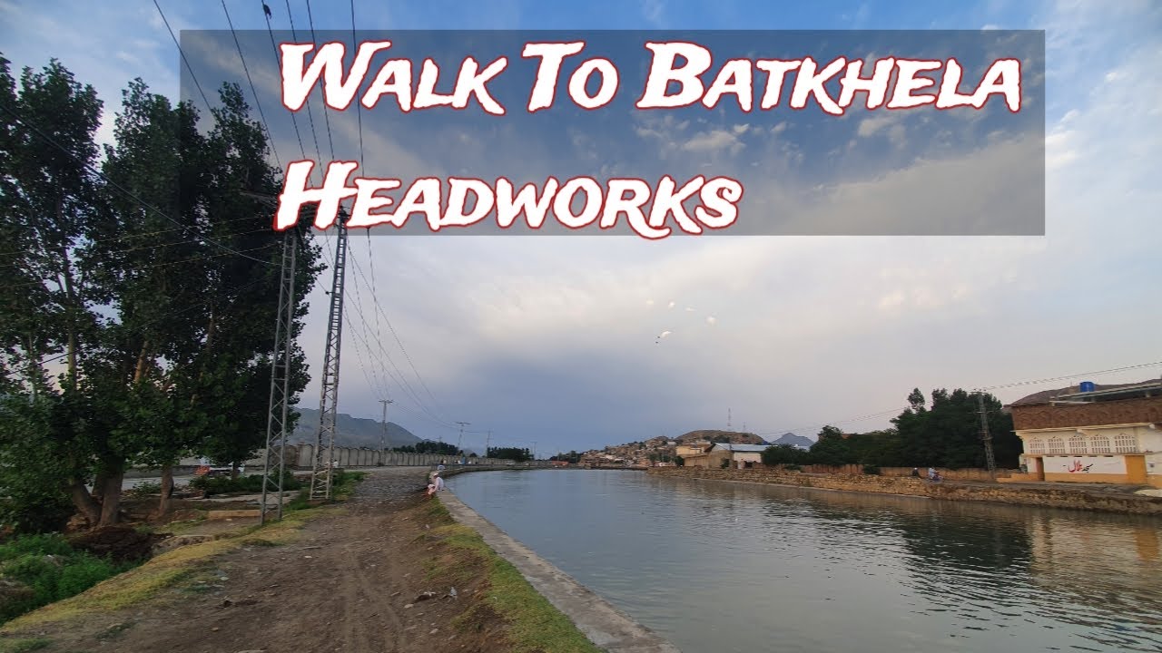 Daily Walking ! Batkhela Headworks ! Routine Walking ! Beauty of Batkhela ! Zeeshan Ahmad