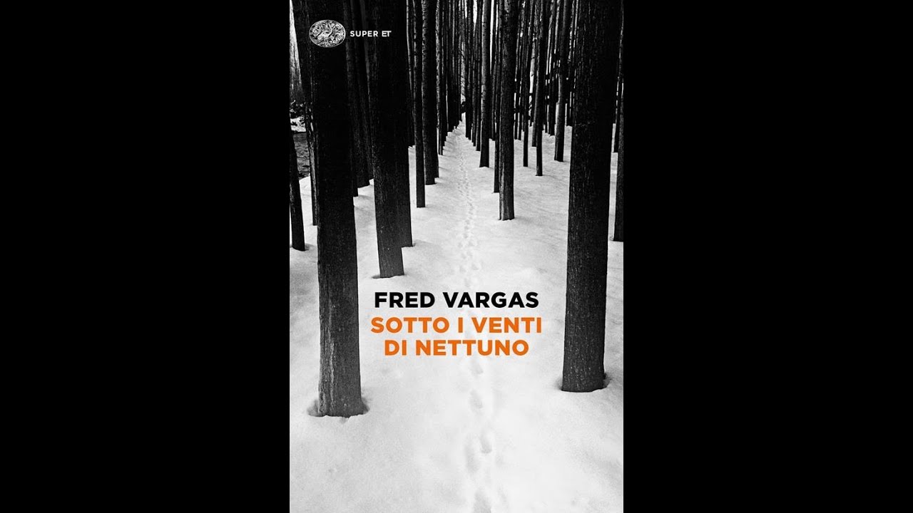 A #parliamodilibri con Luca Cozzi e Gian Paolo Alparone - Fred Vargas - Sotto i venti di Nettuno