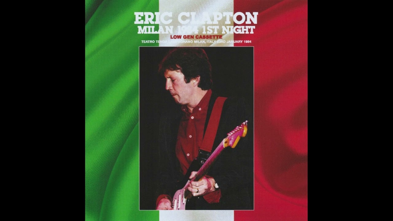 Eric Clapton - 1984-01-23 Teatro Tenda di Lampugnano, Milan, Italy [AUD]