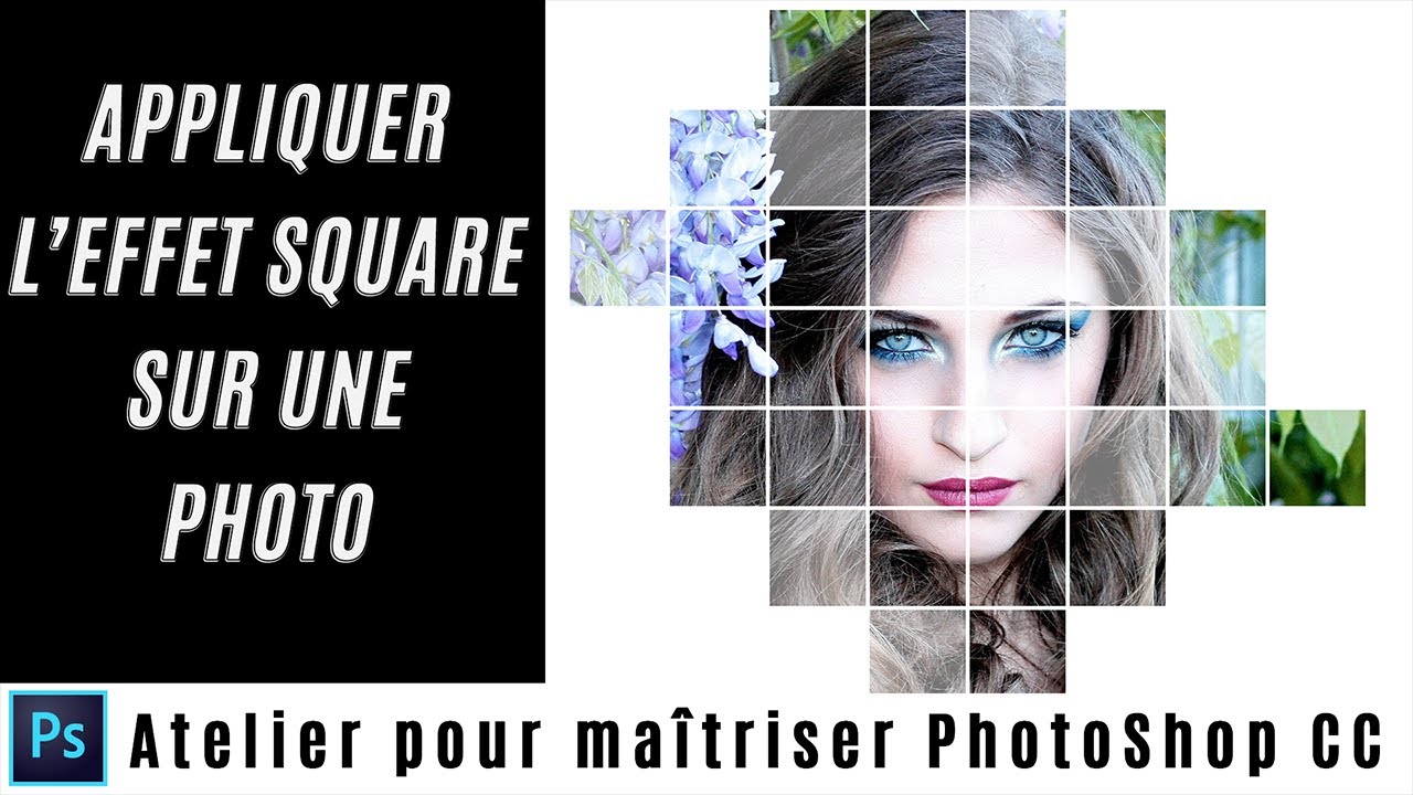 Comment appliquer L’effet SQUARE sur une photo avec PhotoShop CC.