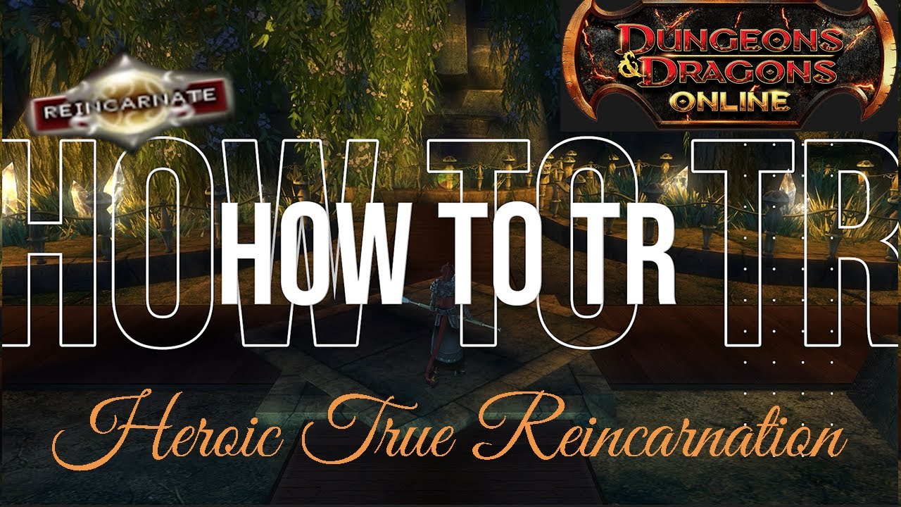 How to do Heroic Reincarnation In DDo / Dungeons and Dragons Online