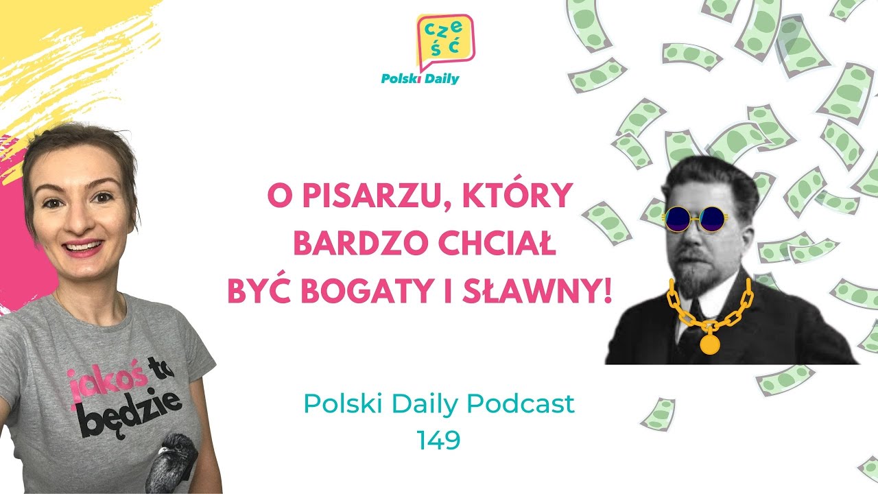 Polski Daily Podcast 149 O pisarzu, który chciał być bogaty i sławny. Władysław Reymont