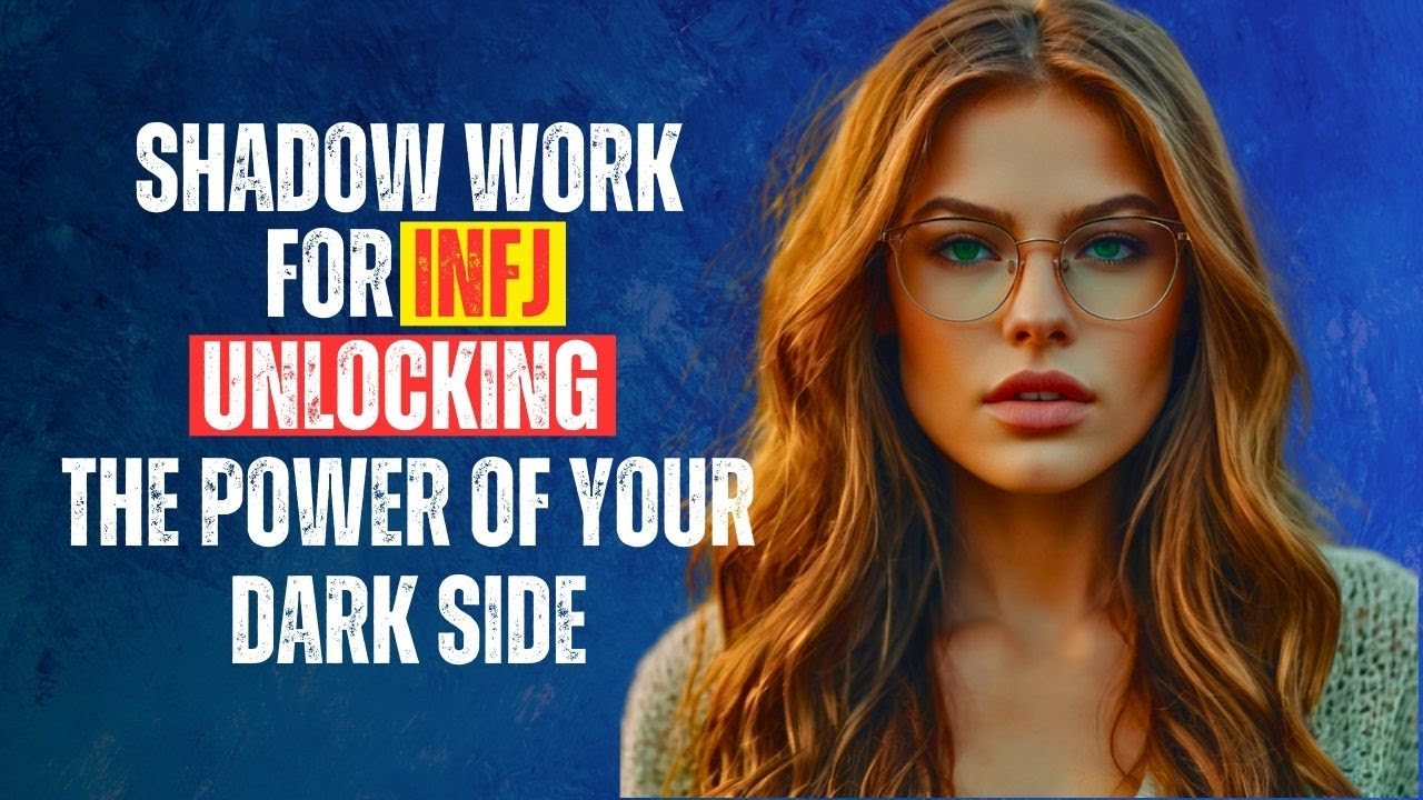Shadow Work for INFJ: Unlocking the Power of Your Dark Side