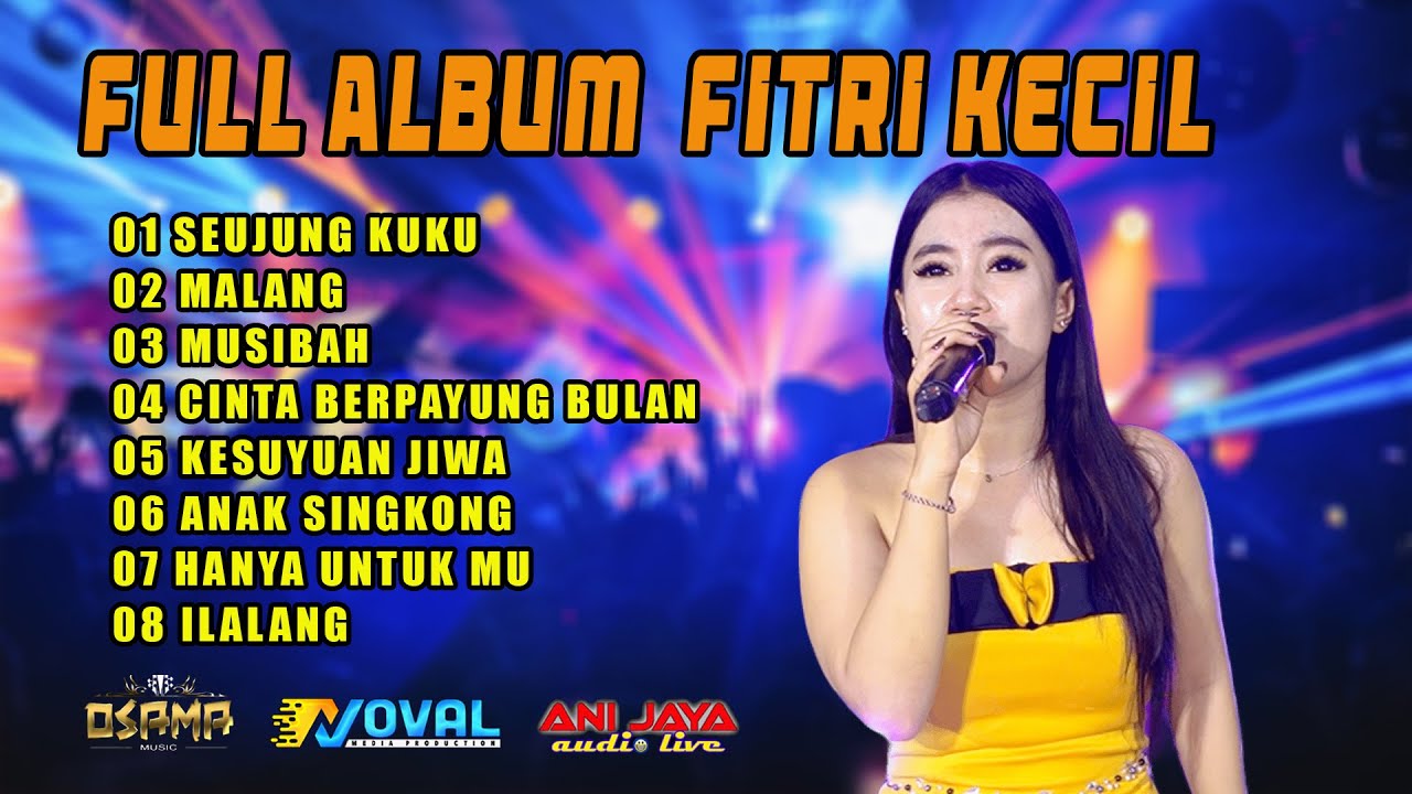 FULL ALBUM FITRI KECIL - OSAMA MUSIK - ANIJAYA AUDIO LIVE - NOVAL PRODUCTION