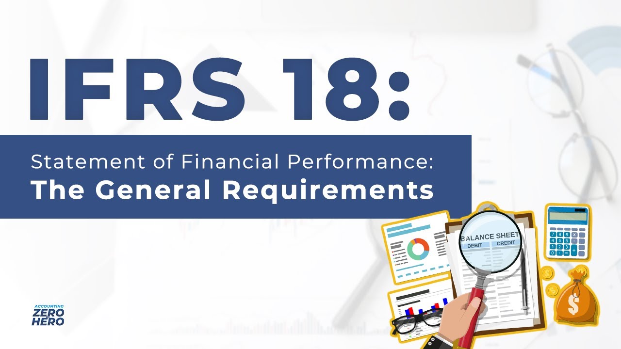 IFRS 18 - Statement of Financial Performance Explained | Understanding the New Standard (Part 1)