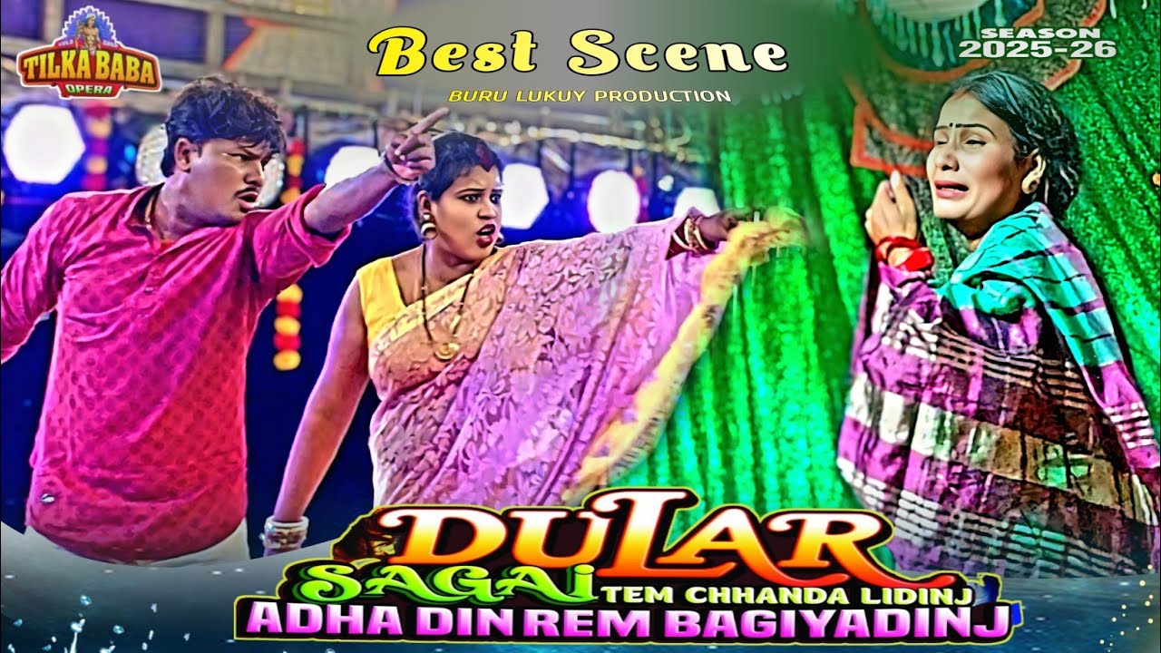 Best Scene Santali jatra || Tilka Baba Opera 2025-2026 || Dular Sagai Tem chhanda Lidinj Adha Din..