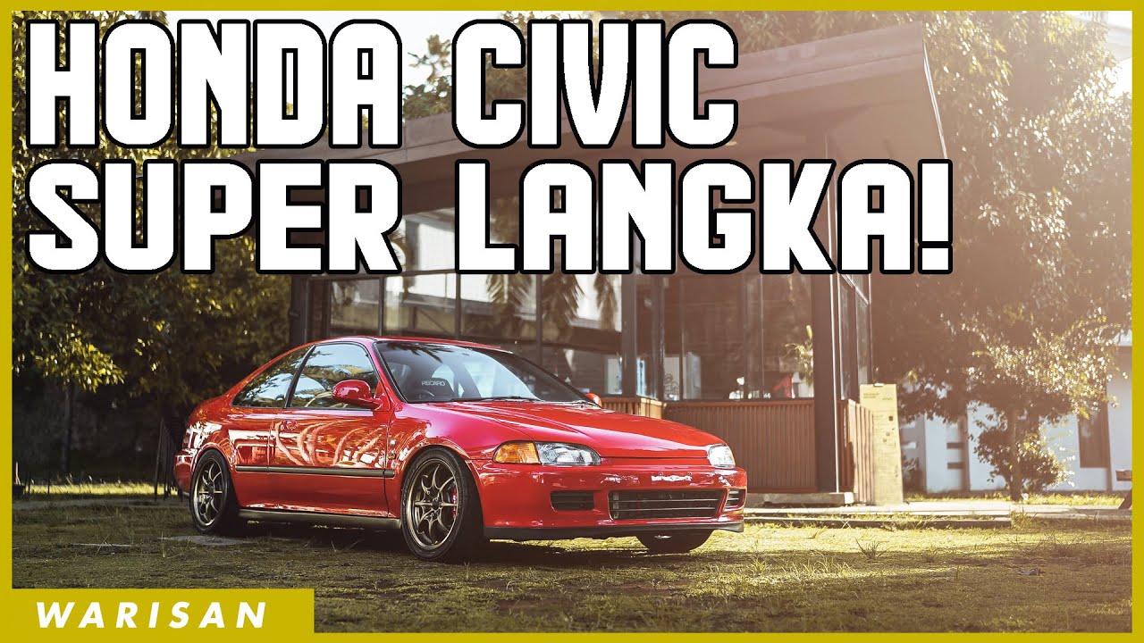 HONDA CIVIC SUPER LANGKA! Honda Civic EJ | WARISAN