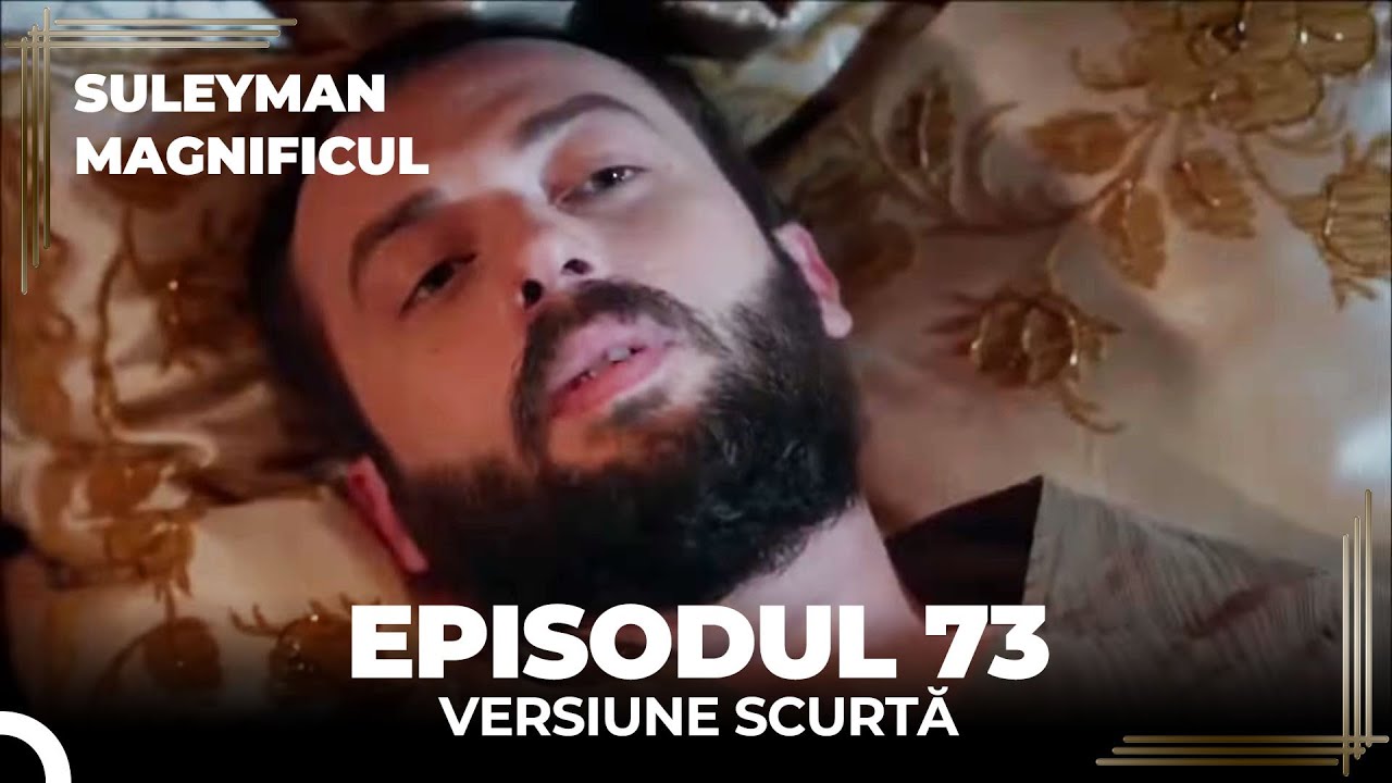 Suleyman Magnificul | Episodul 73 (Versiune Scurtă)