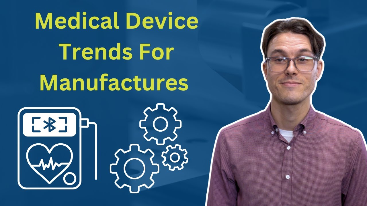 Medical Device Component Trends For Manufacturers!