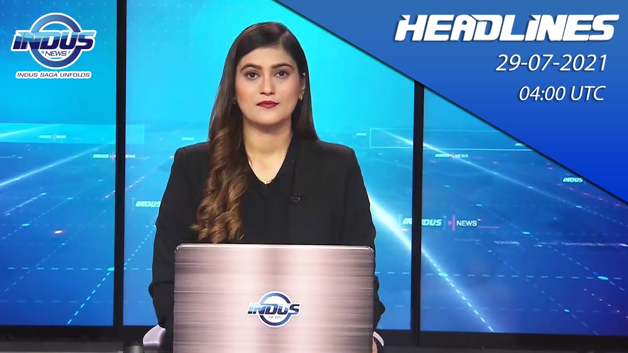 Indus News Headlines | 04:00 UTC | July 29th, 2021