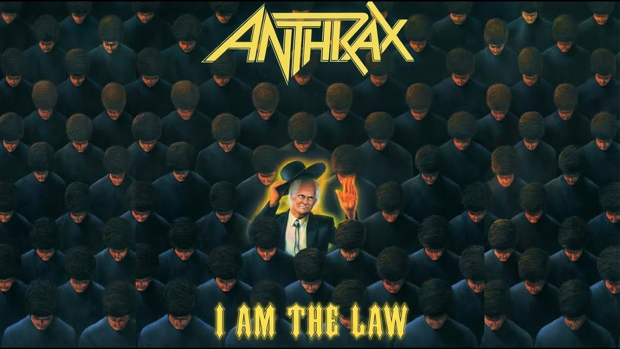 ANTHRAX I AM THE LAW