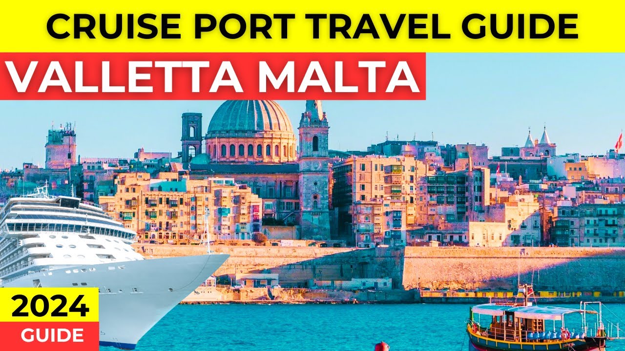 Valletta Malta Cruise Port Travel Guide 2024 - Cruise Visitors Guide