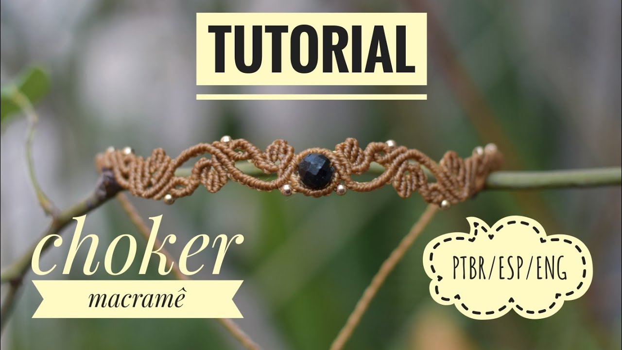 Macram&ecirc; Tecendo Cor em N&oacute;s | TUTORIAL Colar CHOKER em MACRAM&Ecirc; | 14/24