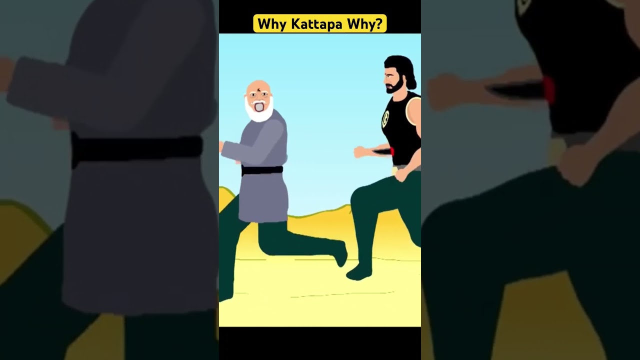 Why Kattappa Why? 