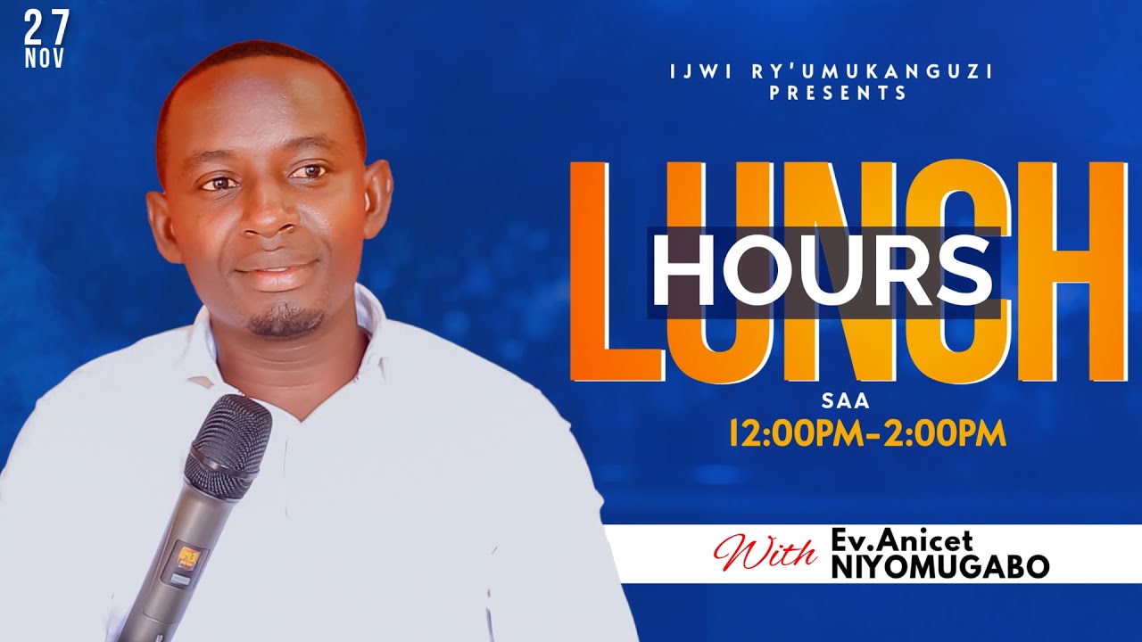 🔴Live - LUNCH HOUR - With Ev. ANICET NIYOMUGABO - 27/11/2025