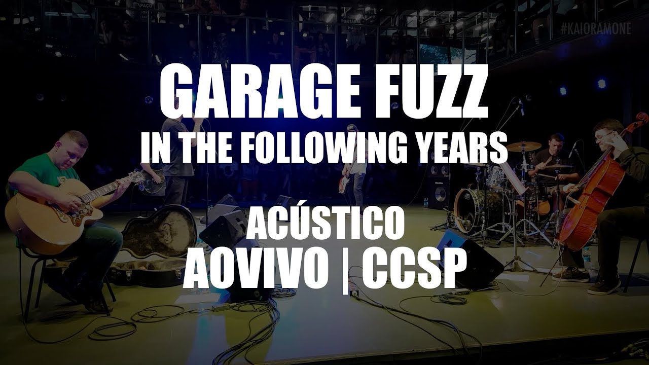 Garage Fuzz - In The Following Years | Acústico (CCSP 09/12/18)