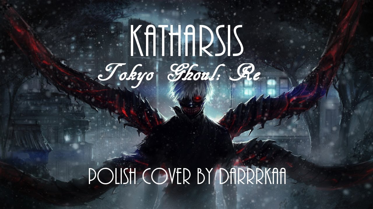 Tokyo Ghoul: Re OP 2 'Polish Cover' (Katharsis)