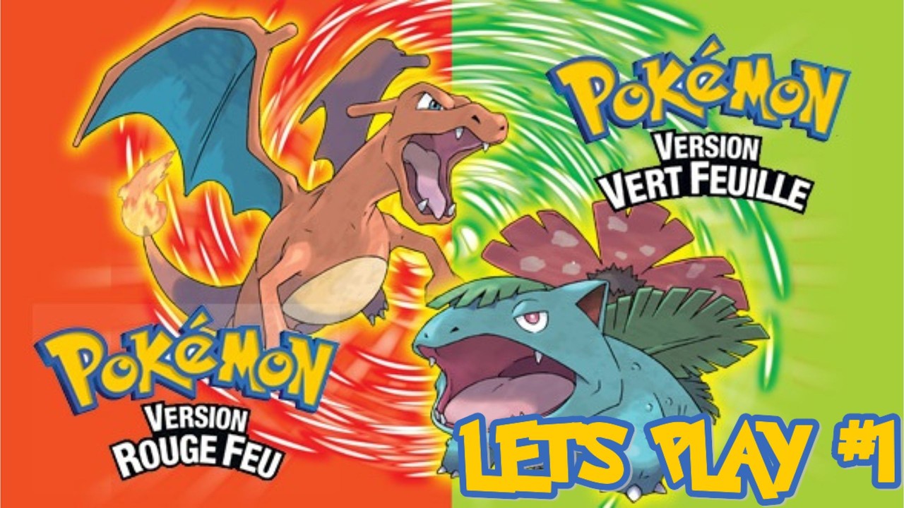 Let's play #1 : Pokémon Rouge Feu