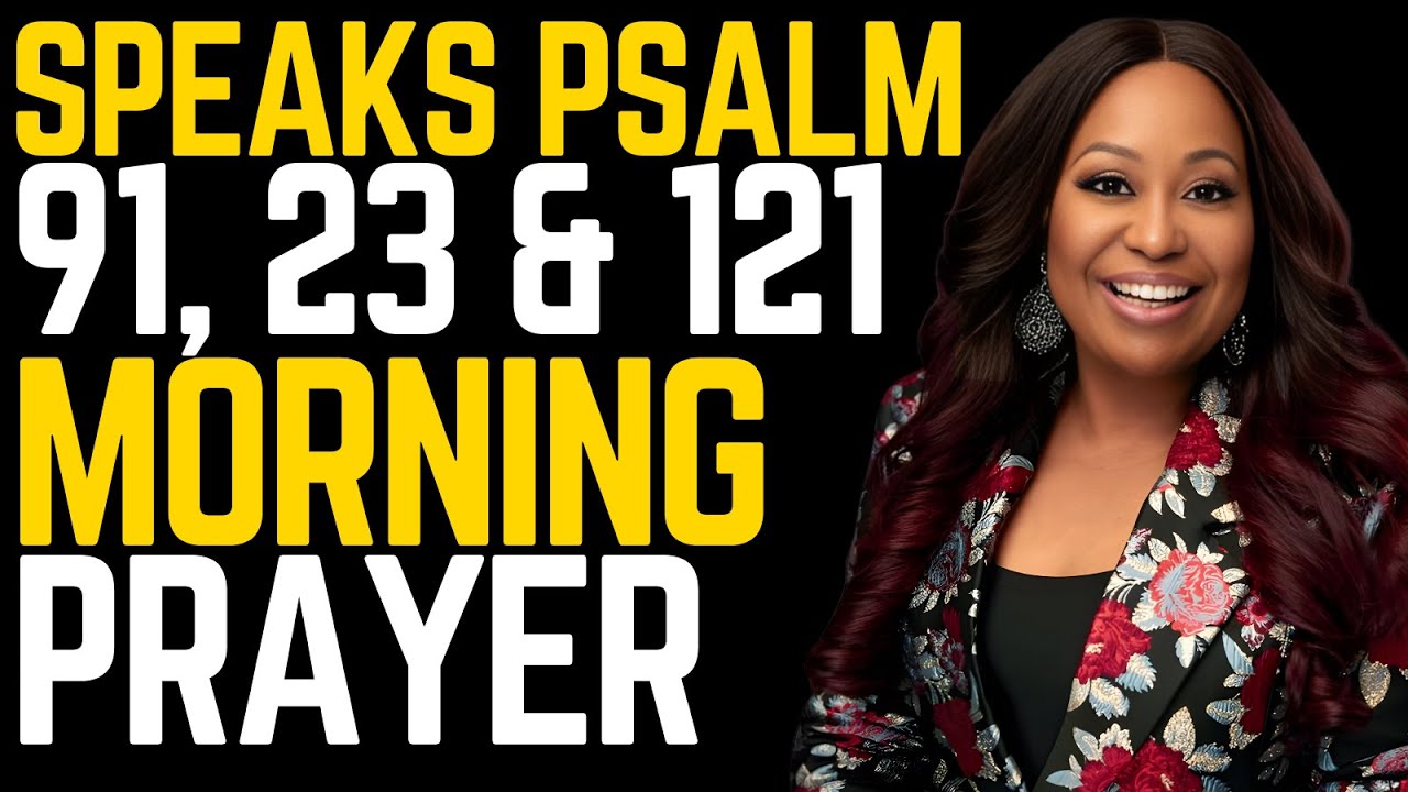 Psalm 91, 23 & 121 Morning Prayer | Activate God’s Protection, Favor | Dr. Cindy Trimm
