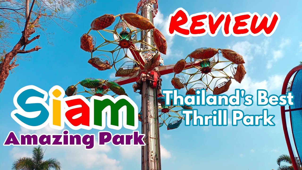 Siam Amazing Park Review | Thailand's Best Thrill Park