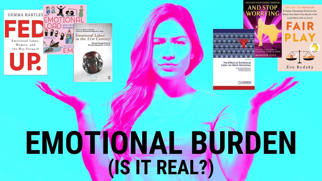 IS EMOTIONAL BURDEN IN A RELATIONSHIP REAL?  A PSYCHOLOGIST'S PERSPECTIVE | EMOTIONAL LABOR
