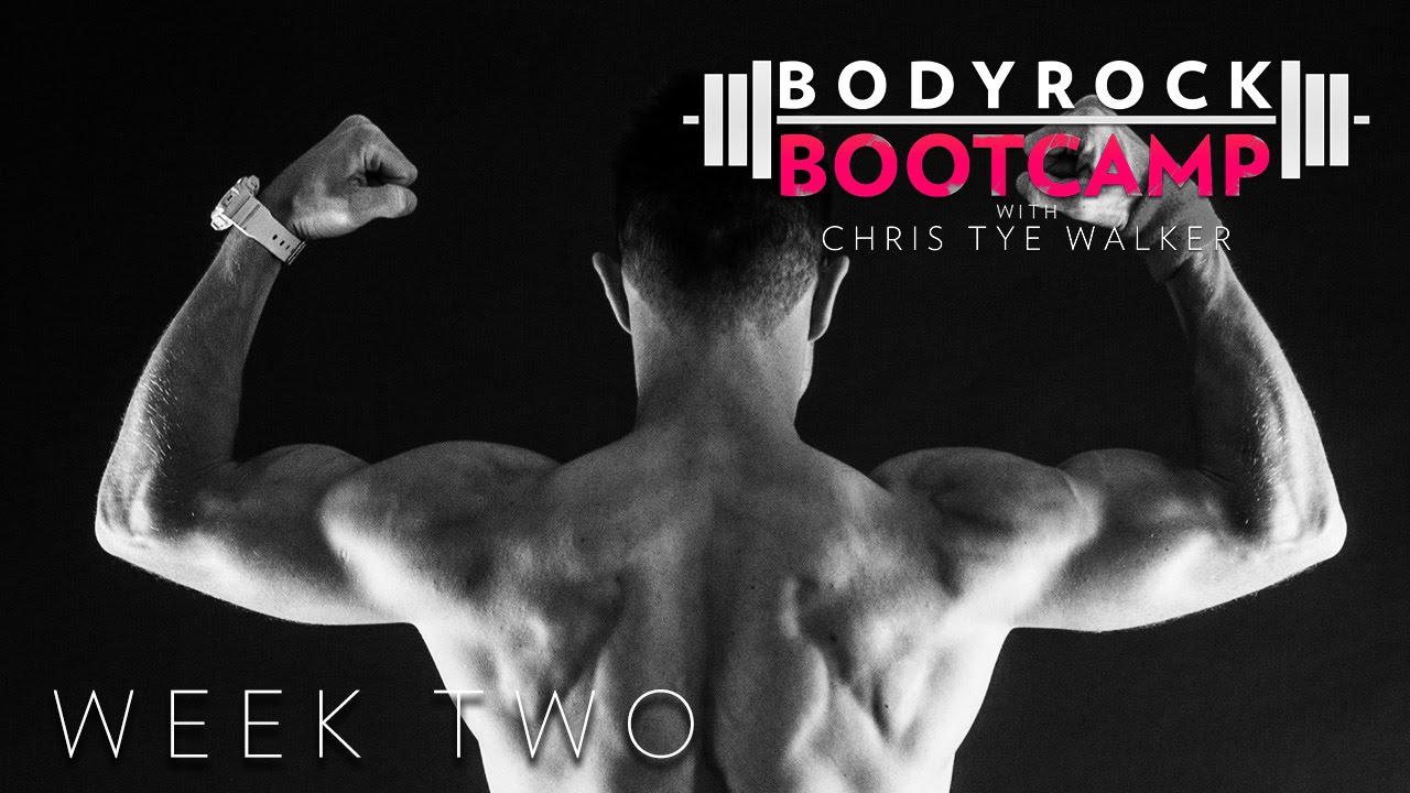BodyRock Bootcamp | Chris Tye Walker | Week 2