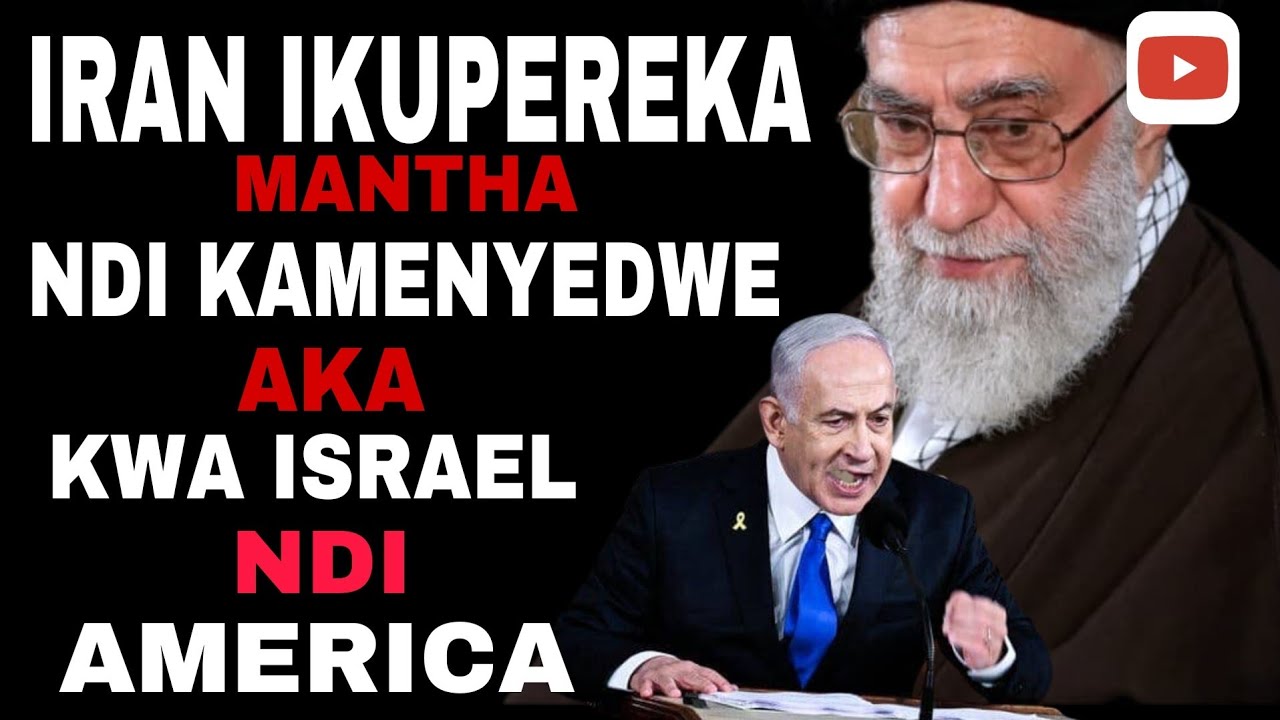 MTUNDU WAKAMENYEDWE  KANKHONDO KA IRAN KAKUPEREKA MANTHA KWA AMERICA NDI ISRAEL