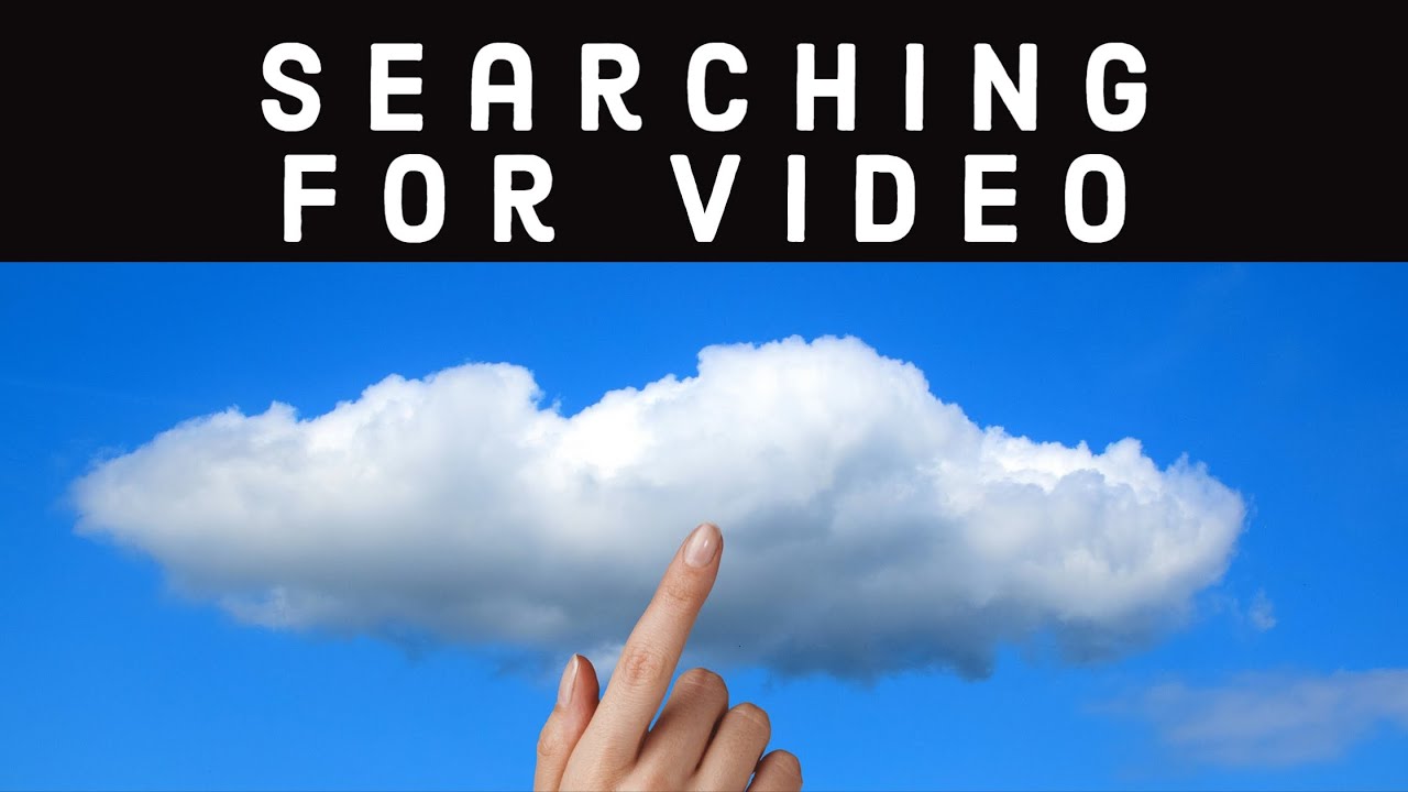 Searching For Existing Video