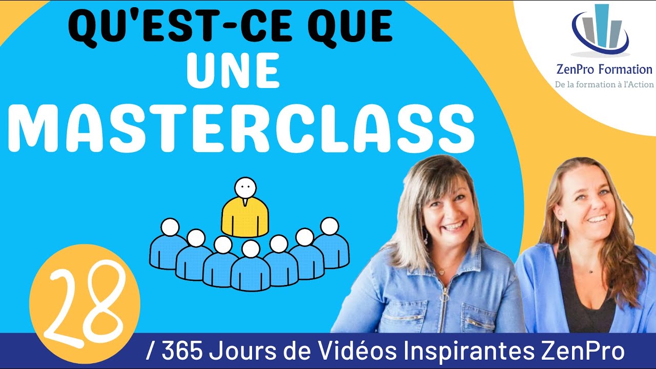 🔵 #28- Qu'est ce qu'une Masterclass ?