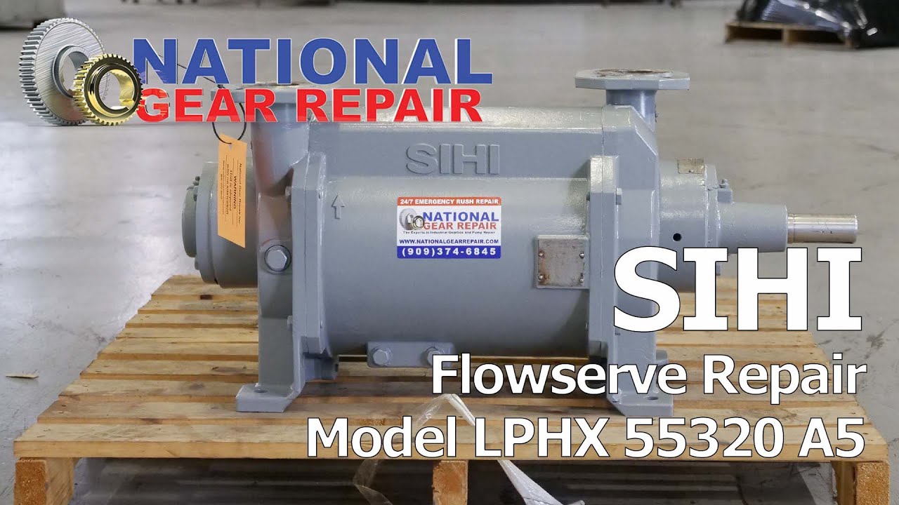 SIHI Model LPHX 55320 A5 Pump Repair
