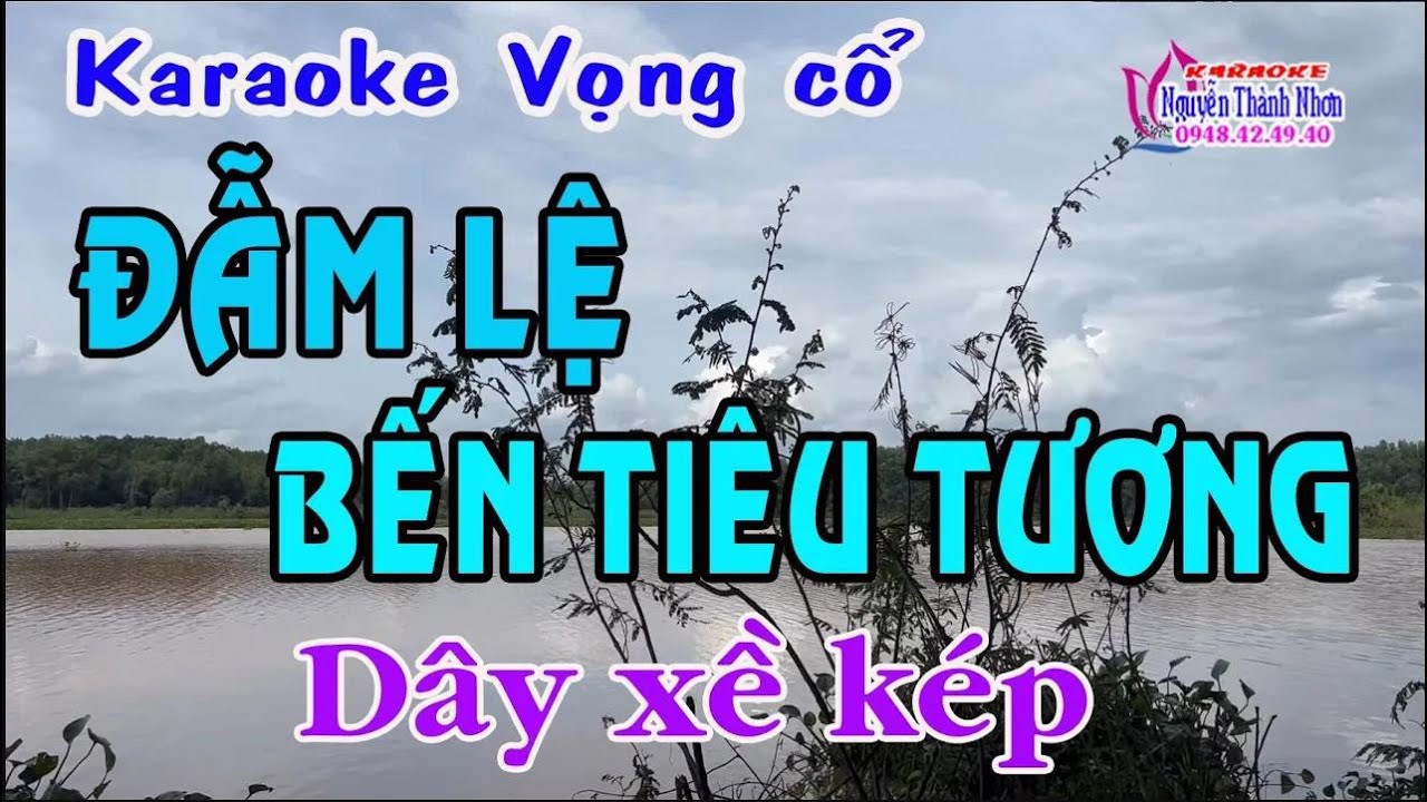 Karaoke ĐẪM LỆ BẾN TIÊU TƯƠNG - DÂY XỀ KÉP